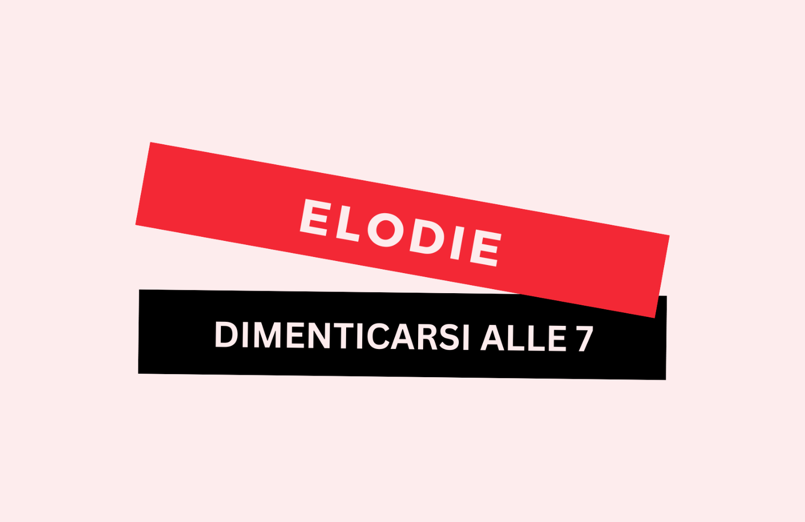 “Dimenticarsi alle 7” di Elodie: il testo