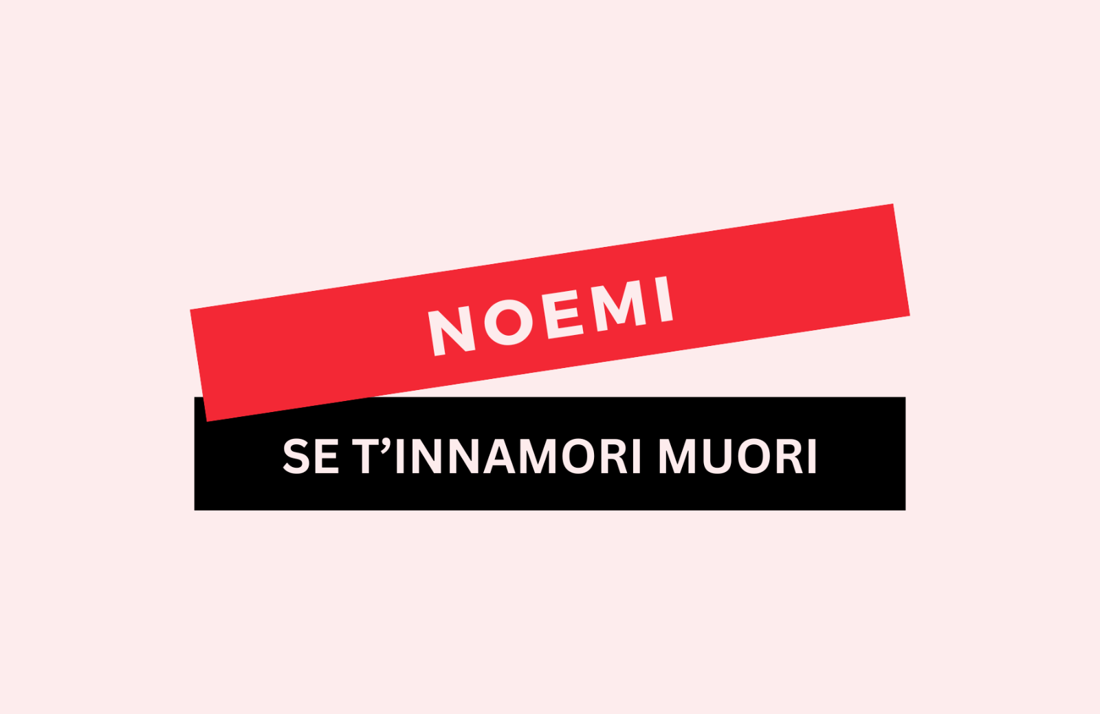 “Se t’innamori muori” di Noemi: testo e significato