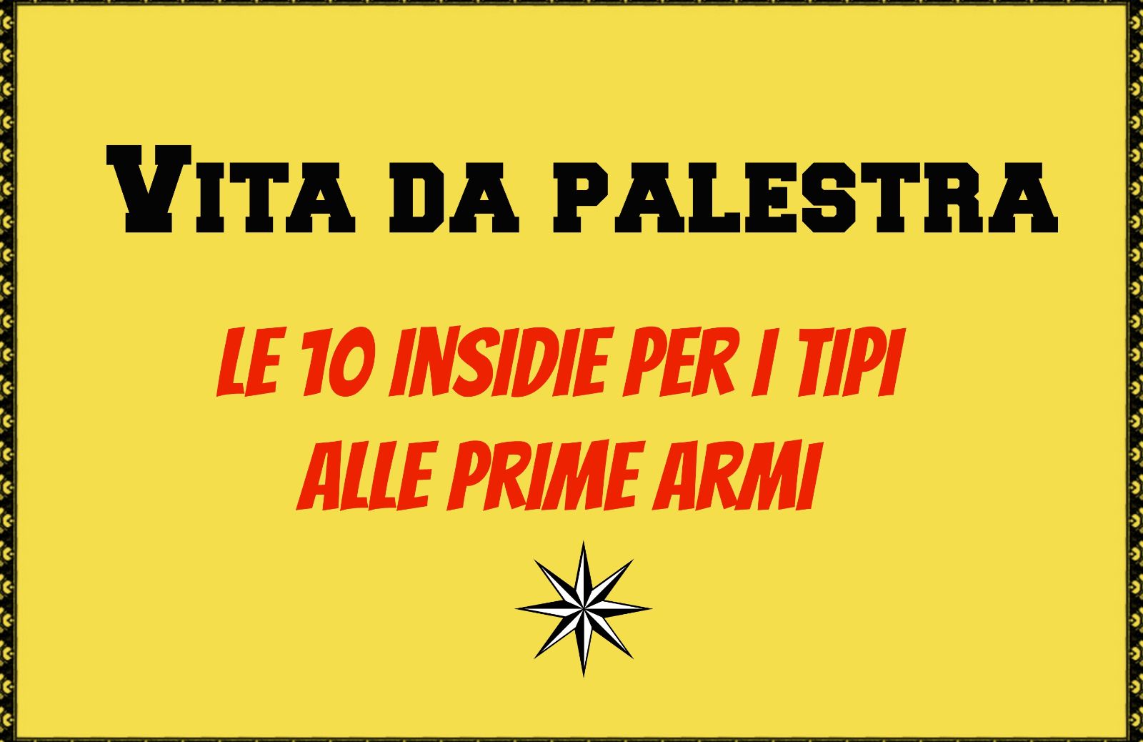 Vita da palestra: le dieci insidie per i tipi alle prime armi