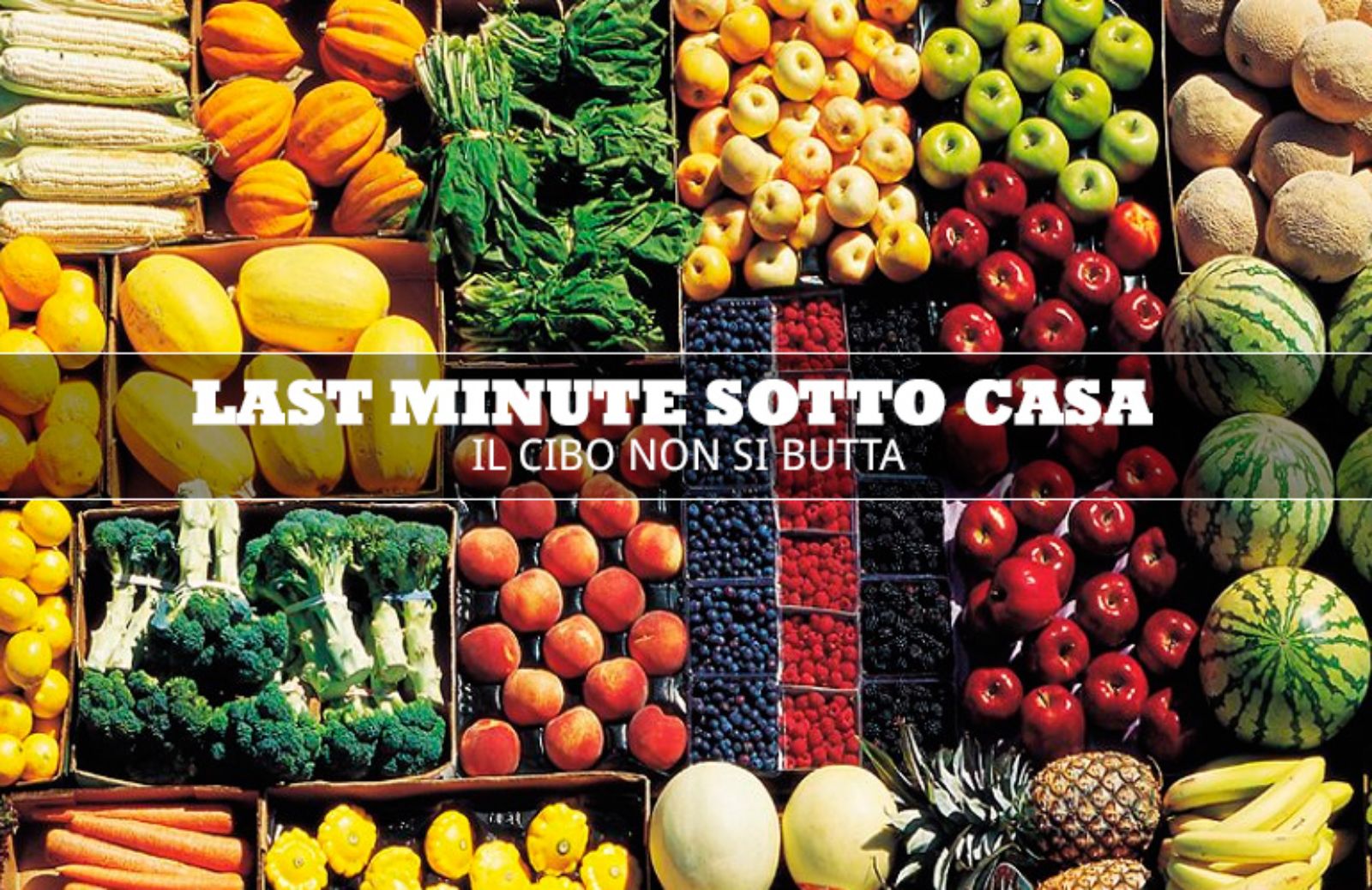 LastMinuteSottoCasa, la spesa contro lo spreco alimentare