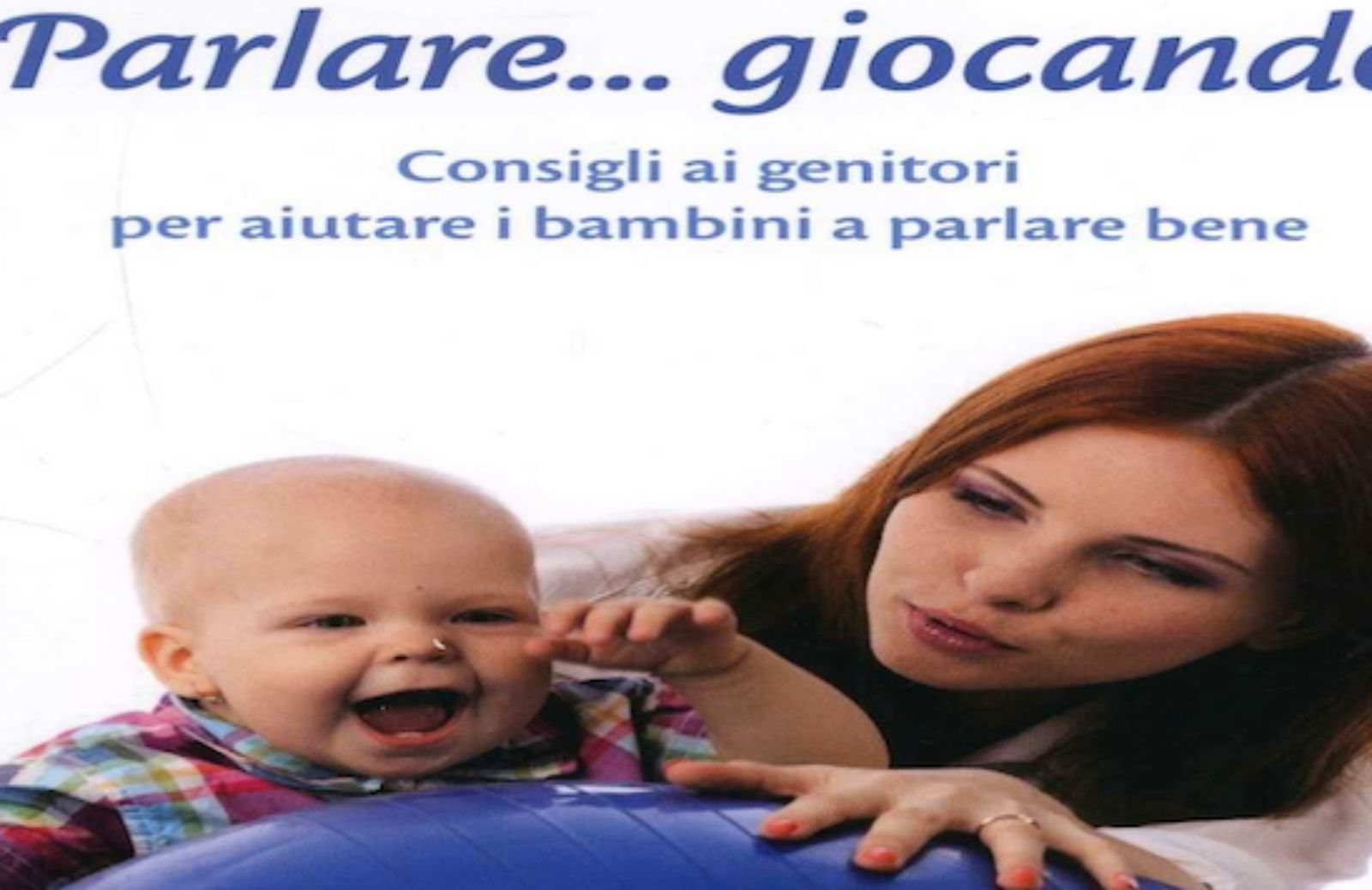 Come aiutare i bimbi a parlare bene. Il libro